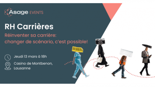 9èmes Rencontres ASAGE Carrières "Réinventer sa carrière : changer de scénario, c’est possible !" le 13 MARS à LAUSANNE