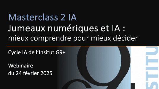 G9+ & Mines digital/Masterclass 2 IA : Jumeaux numériques et IA : mieux comprendre pour mieux décider