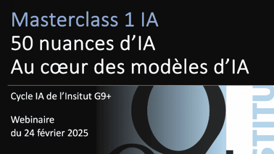 G9+ & Mines digital/Masterclass 1 IA : 50 nuances d’IA – Au cœur des modèles d’IA