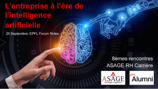 8èmes Rencontres ASAGE Carrières avec EPFL Alumni "L’entreprise à l’ère de l’intelligence artificielle"